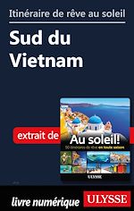 Download this eBook Itinéraire de rêve au soleil - Sud du Vietnam