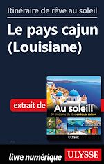 Download this eBook Itinéraire de rêve au soleil - Le pays cajun (Louisiane)