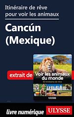 Télécharger le livre :  Itinéraire de rêve pour voir les animaux - Cancùn (Mexique)