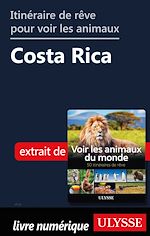 Télécharger le livre :  Itinéraire de rêve pour voir les animaux - Costa Rica