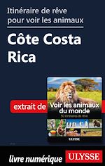 Télécharger le livre :  Itinéraire de rêve pour voir les animaux - Côte Costa Rica