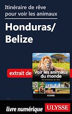 Télécharger le livre :  Itinéraire de rêve pour voir les animaux - Honduras et Belize