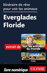 Télécharger le livre :  Itinéraire de rêve pour voir les animaux - Everglades Floride