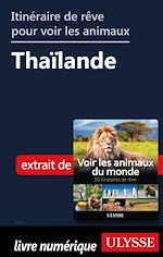 Télécharger le livre :  Itinéraire de rêve pour voir les animaux - Thaïlande