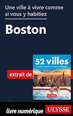 Download this eBook Une ville à vivre comme si vous y habitiez - Boston