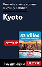 Download this eBook Une ville à vivre comme si vous y habitiez - Kyoto