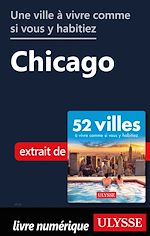 Download this eBook Une ville à vivre comme si vous y habitiez - Chicago