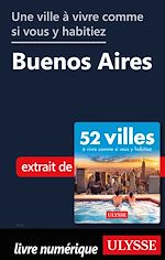 Download this eBook Une ville à vivre comme si vous y habitiez - Buenos Aires