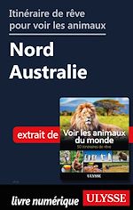 Télécharger le livre :  Itinéraire de rêve pour voir les animaux - Nord de l'Australie