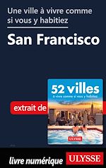 Download this eBook Une ville à vivre comme si vous y habitier - San Francisco