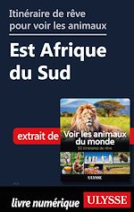Télécharger le livre :  Itinéraire de rêve pour voir les animaux - Est Afrique du Sud