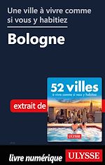 Download this eBook Une ville à vivre comme si vous y habitiez - Bologne