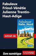 Download this eBook Fabuleux Frioul-Vénétie Julienne Trentin-Haut-Adige (Italie)