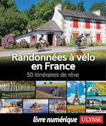 Télécharger le livre :  Randonnées à vélo en France - 50 itinéraires de rêve