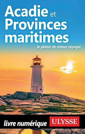 Téléchargez le livre :  Acadie et Provinces maritimes - Le plaisir de mieux voyager