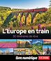 Télécharger le livre :  L'Europe en train - 50 itinéraires de rêve