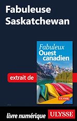 Download this eBook Fabuleuse Saskatchewan