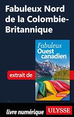 Download this eBook Fabuleux Nord de la Colombie-Britannique