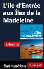 Télécharger le livre :  L'Ile d'entrée aux Iles de la Madeleine