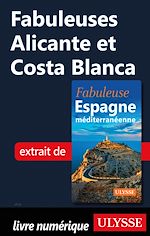 Download this eBook Fabuleuses Alicante et Costa Blanca