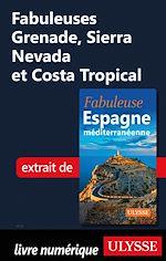 Download this eBook Fabuleuses Grenade, Sierra Nevada et Costa Tropical