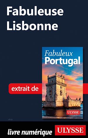 Téléchargez le livre :  Fabuleuse Lisbonne