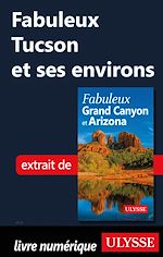Download this eBook Fabuleux Tucson et ses environs