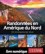 Télécharger le livre :  Randonnées en Amérique du Nord - 50 itinéraires de rêve