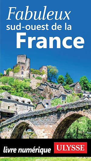 Téléchargez le livre :  Fabuleux Sud-Ouest de la France