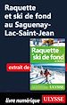 Télécharger le livre :  Raquette et ski de fond au Saguenay-Lac-Saint-Jean