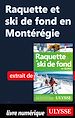 Télécharger le livre :  Raquette et ski de fond en Montérégie