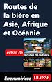 Télécharger le livre :  Routes de la bière en Asie, Afrique et Océanie