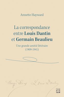 Télécharger le livre :  La correspondance entre Louis Dantin et Germain Beaulieu
