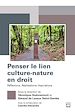 Télécharger le livre :  Penser le lien culture-nature en droit