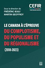 Télécharger le livre :  Le Canada à l'épreuve du complotisme, du populisme et du régionalisme (2018-2023)