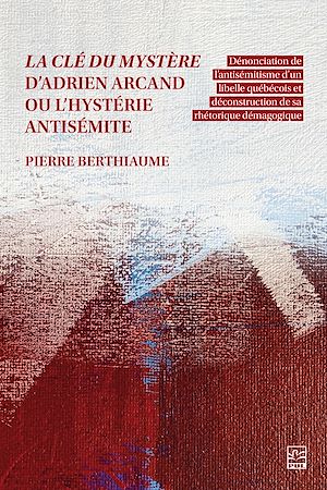 Download the eBook: La clé du mystère d'Adrien Arcand ou l'hystérie antisémite