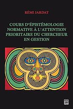 Télécharger le livre :  Cours d'épistémologie normative à l'attention prioritaire du chercheur en gestion
