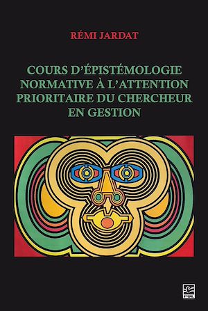 Téléchargez le livre :  Cours d'épistémologie normative à l'attention prioritaire du chercheur en gestion