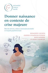 Téléchargez le livre :  Donner naissance en contexte de crise majeure