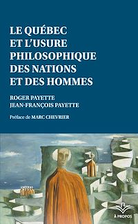 Téléchargez le livre :  Le Québec et l'usure philosophique des nations et des hommes