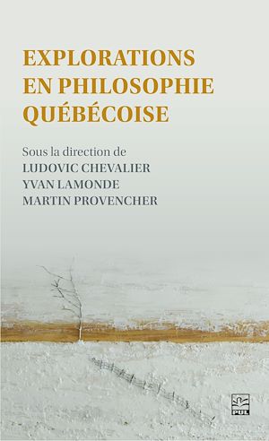 Téléchargez le livre :  Explorations en philosophie québécoise