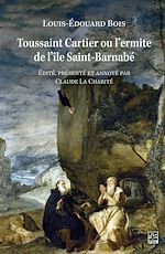 Télécharger le livre :  Toussaint Cartier ou l'ermite de l'île Saint-Barnabé