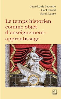 Téléchargez le livre :  Le temps historien comme objet d'enseignement-apprentissage