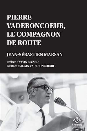 Téléchargez le livre :  Pierre Vadeboncoeur, le compagnon de route