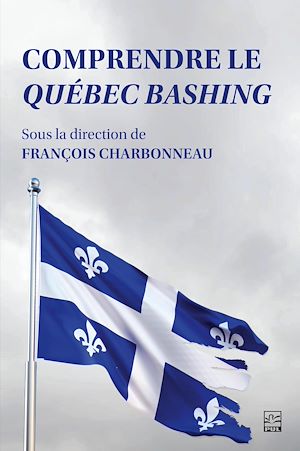 Téléchargez le livre :  Comprendre le Québec bashing