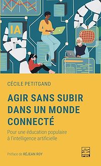 Téléchargez le livre :  Agir sans subir dans un monde connecté