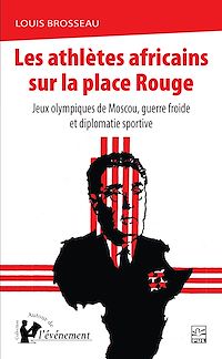 Téléchargez le livre :  Les athlètes africains sur la place Rouge
