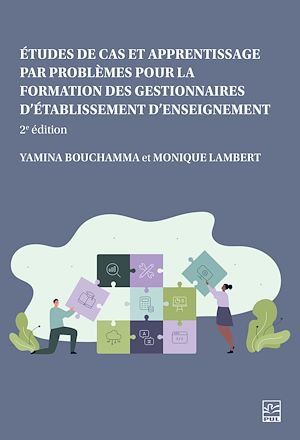 Téléchargez le livre :  Études de cas et apprentissage par problèmes pour la formation des gestionnaires d'établissement d'enseignement