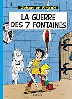 Télécharger le livre :  Johan et Pirlouit - Tome 10 - La Guerre des sept fontaines