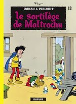 Télécharger le livre :  Johan et Pirlouit - Tome 13 - Le Sortilège de Maltrochu